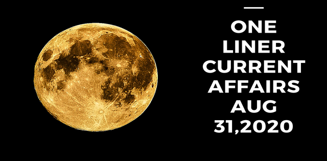 One Liner Current Affairs- August 31,2020